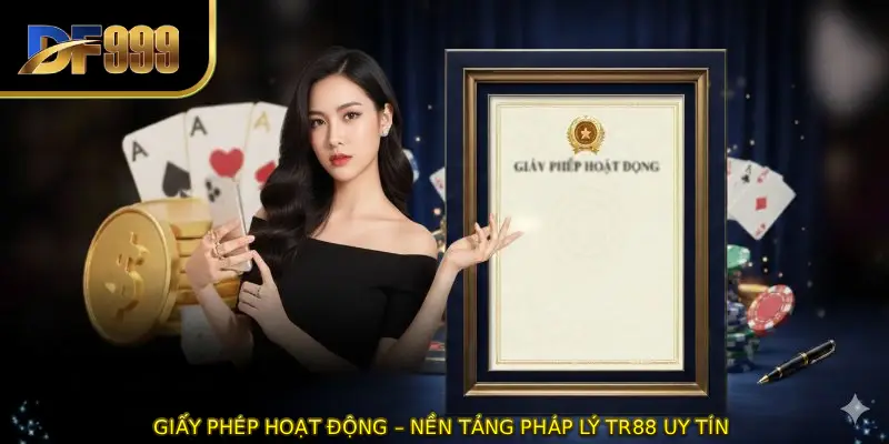 GIẤY PHÉP HOẠT ĐỘNG – Nền Tảng Pháp Lý TR88 Uy Tín